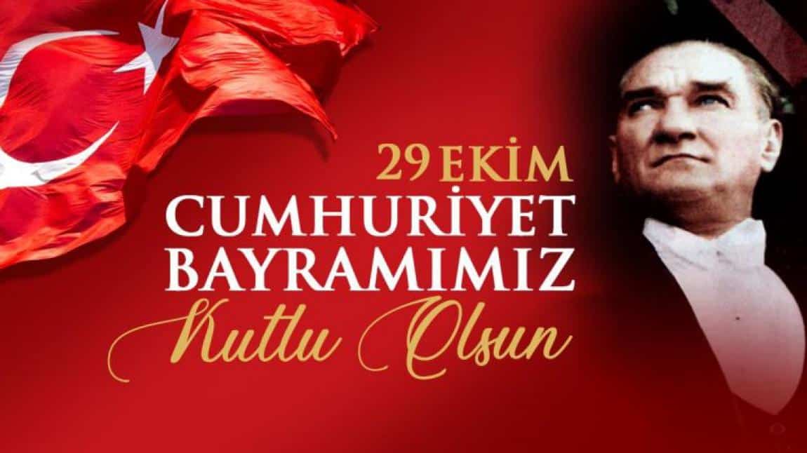 29 EKİM CUMHURİYET BAYRAMI KUTLAMAMIZ